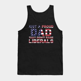 Just a dad trying not to raise Liberals Tank Top